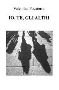 IO, TE, GLI ALTRI