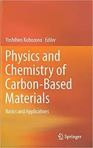 Physics and Chemistry of Carbon-Based Materials: Basics and Applications