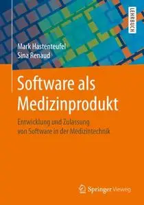 Software als Medizinprodukt: Entwicklung und Zulassung von Software in der Medizintechnik