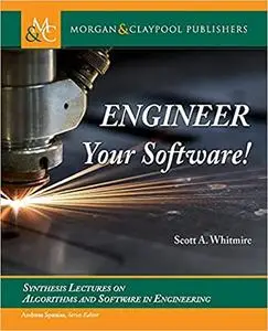 Engineer Your Software!