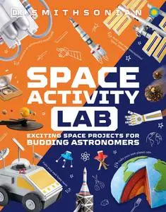 Space Activity Lab: Exciting Space Projects for Budding Astronomers