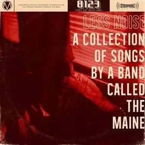 The Maine - Less Noise: A Collection of Songs by a Band Called the Maine (2018)