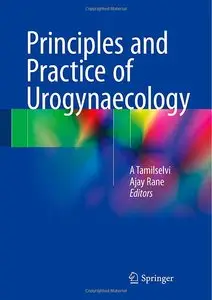 Principles and Practice of Urogynaecology