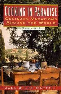 Cooking in paradise : culinary vacations around the world (Repost)