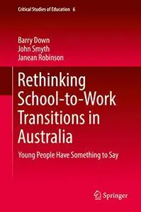 Rethinking School-to-Work Transitions in Australia: Young People Have Something to Say (Repost)