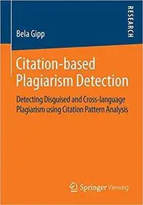 Citation-based Plagiarism Detection: Detecting Disguised and Cross-language Plagiarism using Citation Pattern Analysis