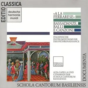 "A la ferrarese" - Bassedanze, balli e canzoni -- Alta Capella und Citharedi der Schola Cantorum Basiliensis