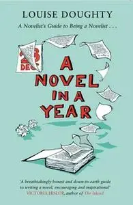 «A Novel in a Year» by Louise Doughty