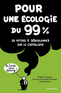 Pour une écologie du 99% - Arnaud Theurillat-Cloutier, Alain Savard, Frédéric Legault