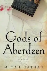 «Gods of Aberdeen» by Micah Nathan