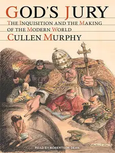 God's Jury: The Inquisition and the Making of the Modern World (Audiobook)