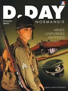 D-Day Normandie: Uniformes, Armes, Materiels (repost)