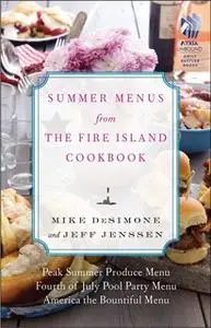 «Summer Menus from The Fire Island Cookbook» by Mike DeSimone,Jeff Jenssen