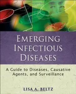 Emerging Infectious Diseases: A Guide to Diseases, Causative Agents, and Surveillance (repost)