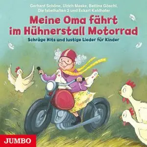 «Meine Oma fährt im Hühnerstall Motorrad: Schräge Hits und lustige Lieder für Kinder» by Bettina Göschl,Ulrich Maske,Mat