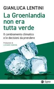 Gianluca Lentini - La Groenlandia non era tutta verde