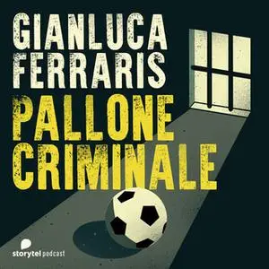 «Arsenico e vecchi campioni - Pallone criminale E1S01» by Gianluca Ferraris