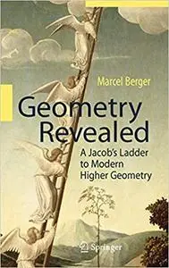 Geometry Revealed: A Jacob`s Ladder to Modern Higher Geometry