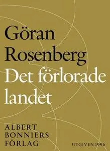 «Det förlorade landet : En personlig historia» by Göran Rosenberg