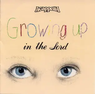 Acappella - Growing Up In The Lord (1990)