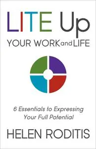«Lite Up Your Work and Life» by Helen Roditis