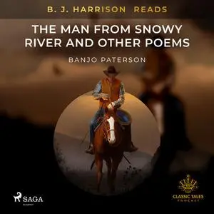 «B. J. Harrison Reads The Man from Snowy River and Other Poems» by Banjo Paterson