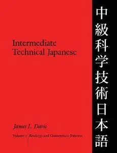 Intermediate Technical Japanese, Volume 1: Readings and Grammatical Patterns (repost)
