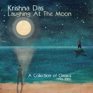 Krishna Das - Laughing At The Moon: A Collection Of Classics 1996-2005 (2015)