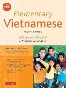 Elementary Vietnamese: Moi ban noi tieng Viet. Let's Speak Vietnamese