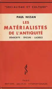 Paul Nizan, "Démocrite, Epicure, Lucrèce : Les matérialistes de l'Antiquité"