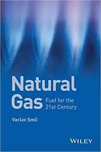 Natural Gas: Fuel for the 21st Century