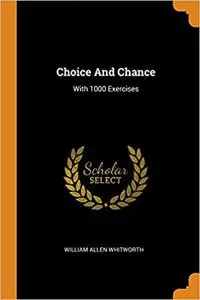 Choice And Chance: With 1000 Exercises