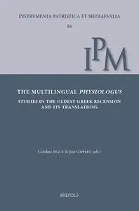 The Multilingual Physiologus: Studies in the Oldest Greek Recension and its Translations