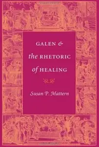 Galen and the Rhetoric of Healing [Repost]