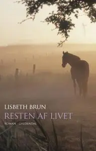 «Resten af livet» by Lisbeth Brun