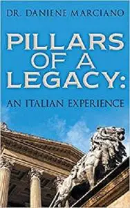 Pillars of a Legacy: An Italian Experience