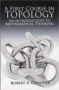 A First Course in Topology: An Introduction to Mathematical Thinking (Dover Books on Mathematics)