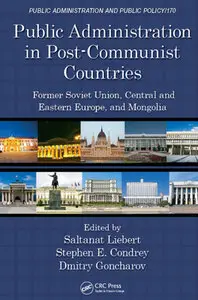 "Public Administration in Post-Communist Countries: ..." ed. by S. Liebert, S. E. Condrey, D. Goncharov