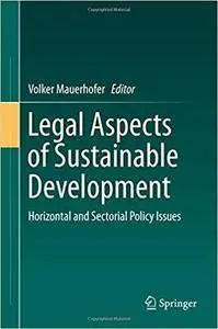 Legal Aspects of Sustainable Development: Horizontal and Sectorial Policy Issues