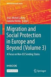 Migration and Social Protection in Europe and Beyond (Volume 3): A Focus on Non-EU Sending States
