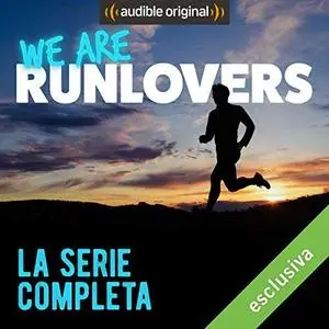 Runlovers - We are Runlovers - La serie completa (2018) [Audiobook]