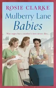 «Mulberry Lane Babies» by Rosie Clarke