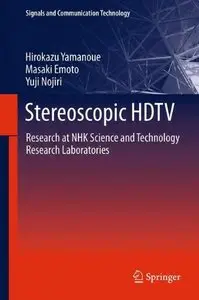Stereoscopic HDTV: Research at NHK Science and Technology Research Laboratories (Repost)