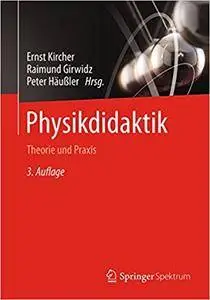 Physikdidaktik: Theorie und Praxis, 3.Auflage (Repost)