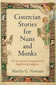 Cistercian Stories for Nuns and Monks: The Sacramental Imagination of Engelhard of Langheim