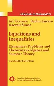 Equations and inequalities: elementary problems and theorems in algebra and number theory