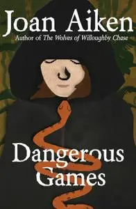 «Dangerous Games» by Joan Aiken