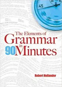 The Elements of Grammar in 90 Minutes