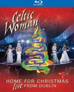 Celtic Woman - Home For Christmas: Live From Dublin (2013) [BDR]