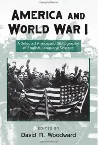 America and World War I: A Selected Annotated Bibliography of English-Language Sources [Repost]